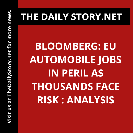 Bloomberg: EU Automobile Jobs in Peril as Thousands Face Risk : Analysis