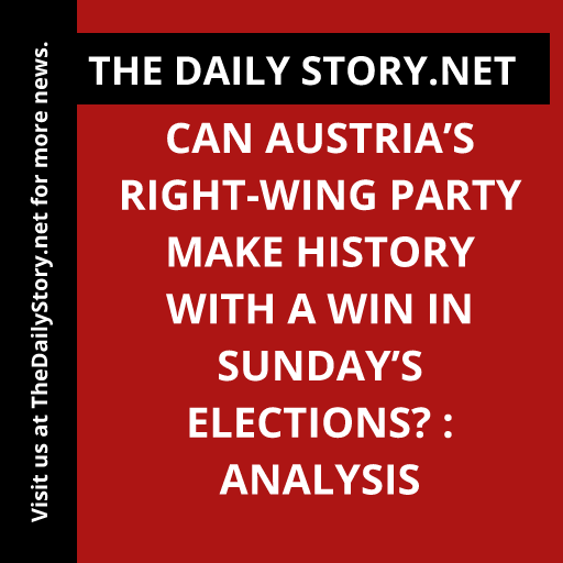Can Austria’s right-wing party make history with a win in Sunday’s elections? : Analysis