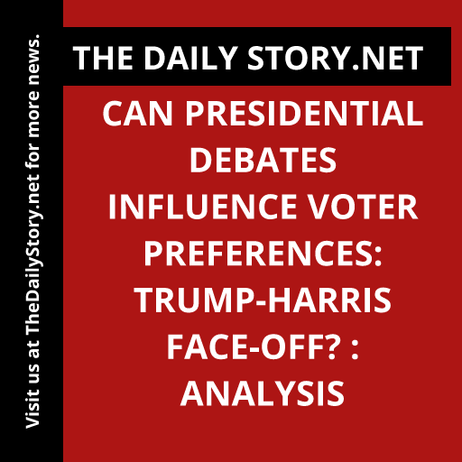 Can Presidential Debates Influence Voter Preferences: Trump-Harris Face-Off? : Analysis