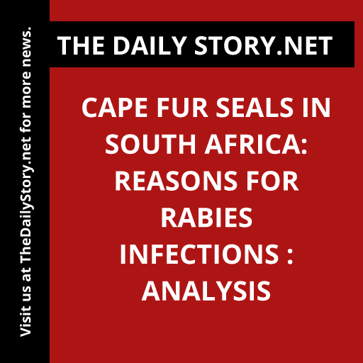 Cape fur seals in South Africa: Reasons for Rabies Infections : Analysis