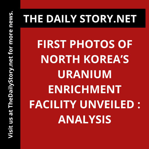 First photos of North Korea’s uranium enrichment facility unveiled : Analysis
