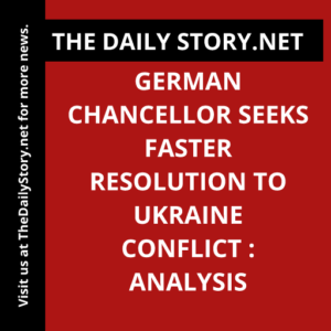 German chancellor seeks faster resolution to Ukraine conflict : Analysis