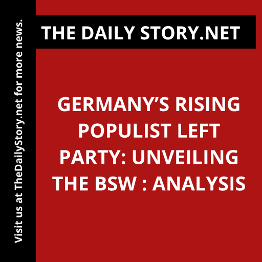 Germany’s Rising Populist Left Party: Unveiling the BSW : Analysis
