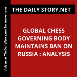 Global chess governing body maintains ban on Russia : Analysis