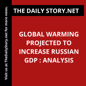Global warming projected to increase Russian GDP : Analysis