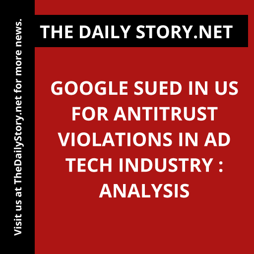 Google sued in US for antitrust violations in ad tech industry : Analysis