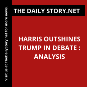 Harris Outshines Trump in Debate : Analysis