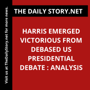Harris emerged victorious from debased US presidential debate : Analysis