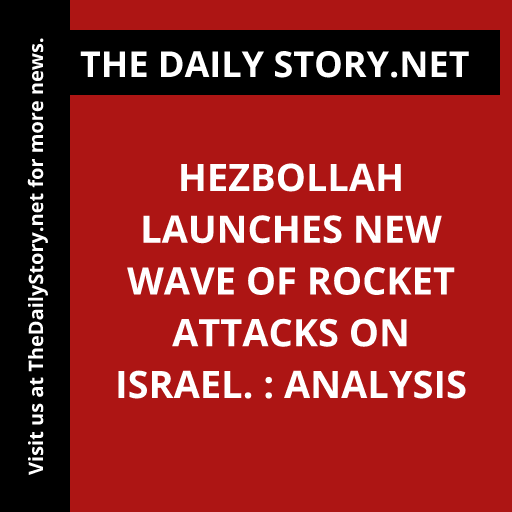 Hezbollah launches new wave of rocket attacks on Israel. : Analysis