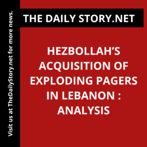 Hezbollah’s Acquisition of Exploding Pagers in Lebanon : Analysis