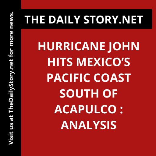 Hurricane John Hits Mexico’s Pacific Coast South of Acapulco : Analysis