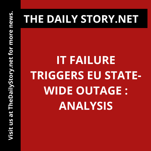IT failure triggers EU state-wide outage : Analysis