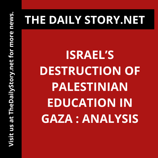 Israel’s Destruction of Palestinian Education in Gaza : Analysis