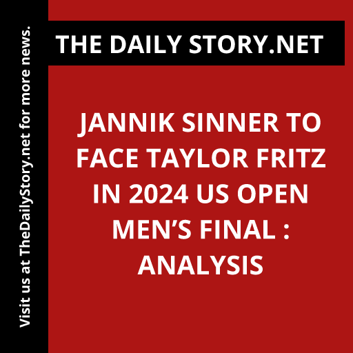 Jannik Sinner to Face Taylor Fritz in 2024 US Open Men’s Final : Analysis