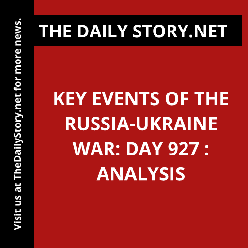 Key Events of the Russia-Ukraine War: Day 927 : Analysis