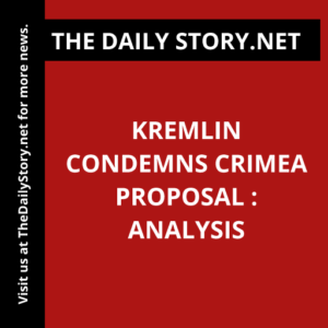Kremlin condemns Crimea proposal : Analysis
