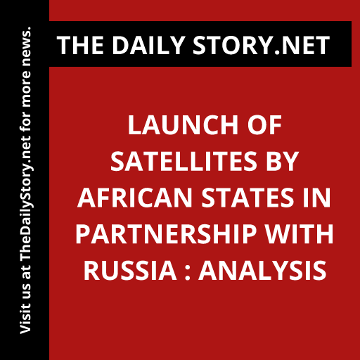 Launch of Satellites by African States in Partnership with Russia : Analysis