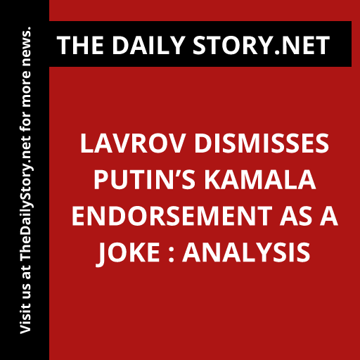 Lavrov dismisses Putin’s Kamala endorsement as a joke : Analysis