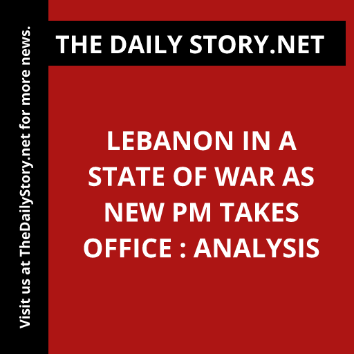 Lebanon in a State of War as New PM Takes Office : Analysis