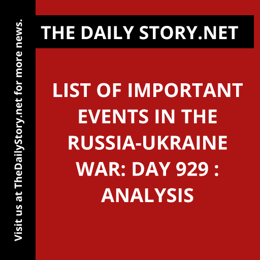 List of Important Events in the Russia-Ukraine War: Day 929 : Analysis
