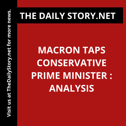 Macron Taps Conservative Prime Minister : Analysis