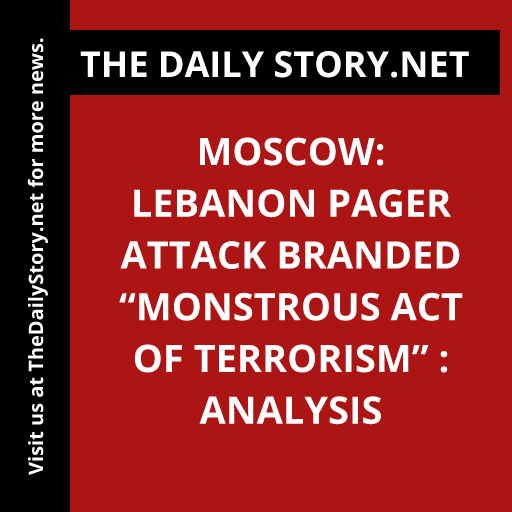 Moscow: Lebanon Pager Attack Branded “Monstrous Act of Terrorism” : Analysis