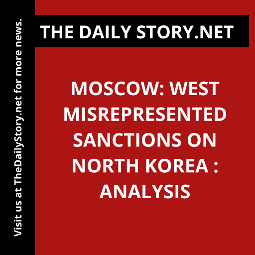 Moscow: West Misrepresented Sanctions on North Korea : Analysis
