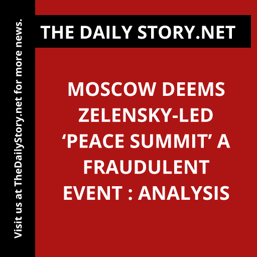Moscow deems Zelensky-led ‘peace summit’ a fraudulent event : Analysis