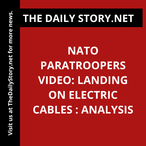 NATO Paratroopers Video: Landing on Electric Cables : Analysis