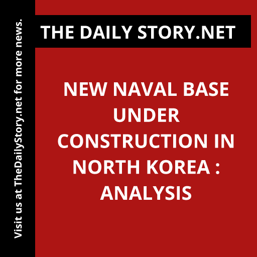 New Naval Base Under Construction in North Korea : Analysis