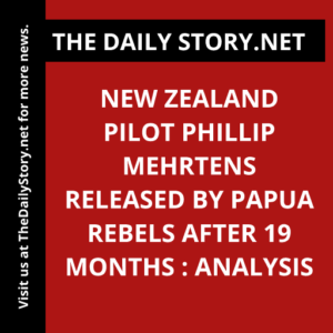New Zealand Pilot Phillip Mehrtens Released by Papua Rebels After 19 Months : Analysis