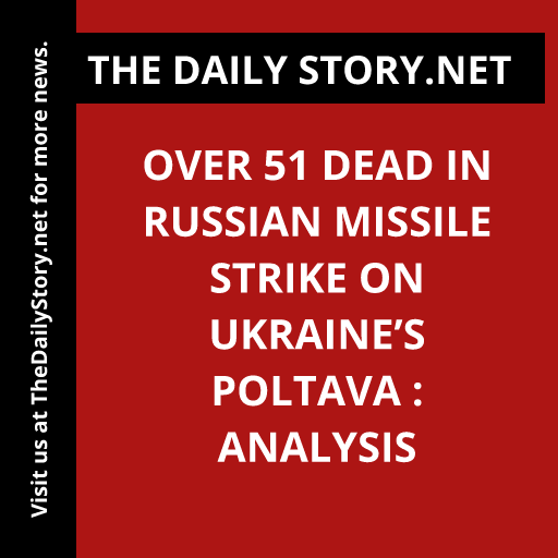 Over 51 Dead in Russian Missile Strike on Ukraine’s Poltava : Analysis