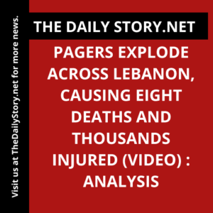 Pagers explode across Lebanon, causing eight deaths and thousands injured (VIDEO) : Analysis