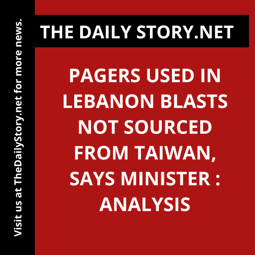 Pagers used in Lebanon blasts not sourced from Taiwan, says minister : Analysis
