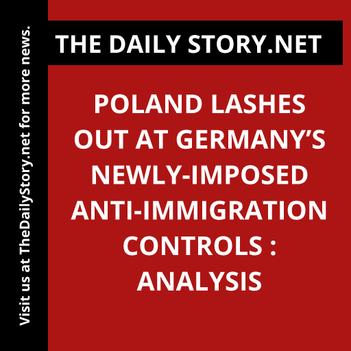 Poland lashes out at Germany’s newly-imposed anti-immigration controls : Analysis