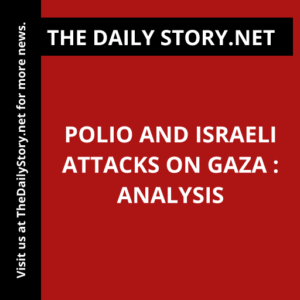 Polio and Israeli Attacks on Gaza : Analysis