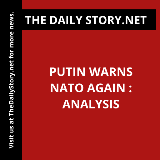 Putin warns NATO again : Analysis