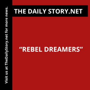 “Rebel Dreamers”