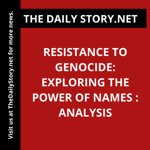 Resistance to Genocide: Exploring the Power of Names : Analysis