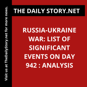 Russia-Ukraine war: List of significant events on Day 942 : Analysis