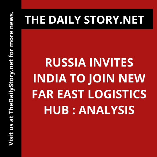 Russia invites India to join new Far East logistics hub : Analysis