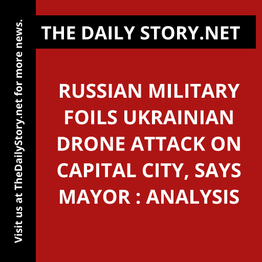 Russian military foils Ukrainian drone attack on capital city, says mayor : Analysis