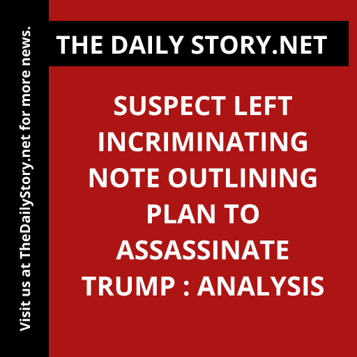 Suspect Left Incriminating Note Outlining Plan to Assassinate Trump : Analysis