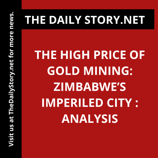 The High Price of Gold Mining: Zimbabwe’s Imperiled City : Analysis