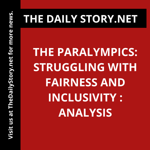 The Paralympics: Struggling with Fairness and Inclusivity : Analysis