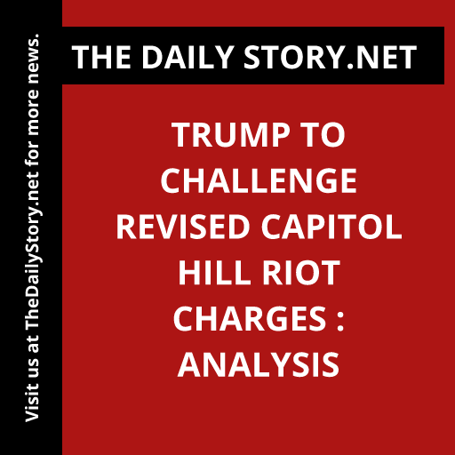 Trump to Challenge Revised Capitol Hill Riot Charges : Analysis