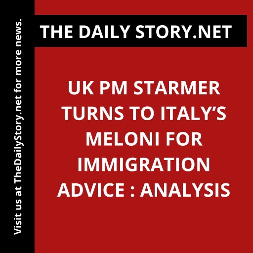 UK PM Starmer turns to Italy’s Meloni for immigration advice : Analysis