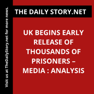 UK begins early release of thousands of prisoners – media : Analysis