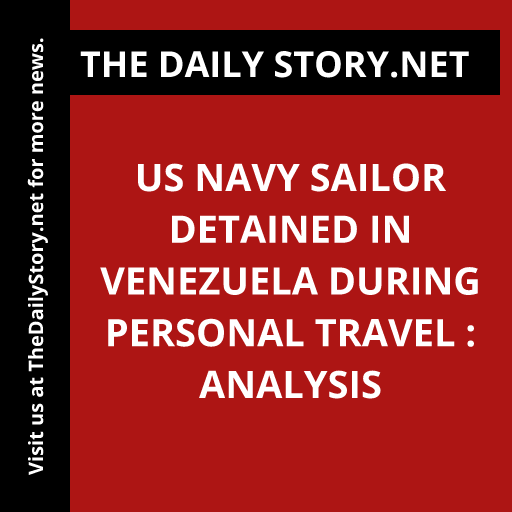 US Navy Sailor Detained in Venezuela During Personal Travel : Analysis
