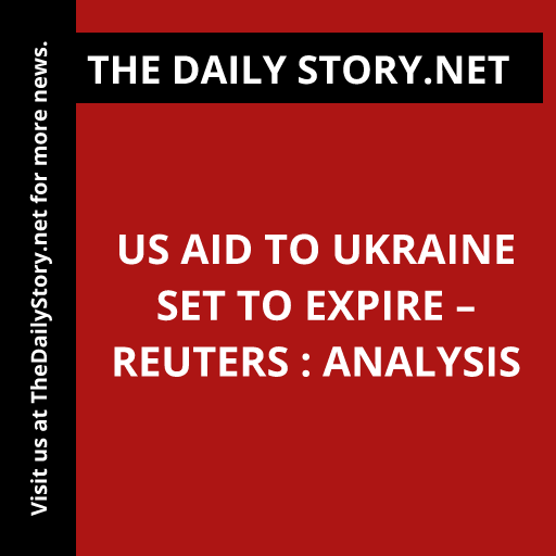 US aid to Ukraine set to expire – Reuters : Analysis